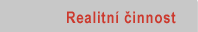 Realitn� cinnost